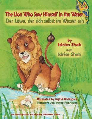 Book cover for The Lion Who Saw Himself in the Water -- Der Löwe, der sich selbst im Wasser sah