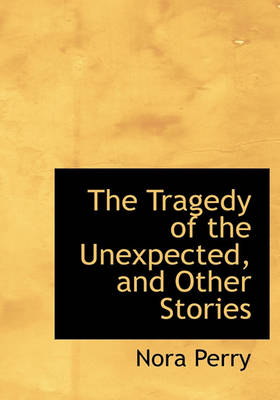 Book cover for The Tragedy of the Unexpected, and Other Stories