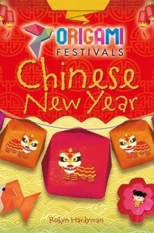 Cover of Origami Festivals: Chinese New Year