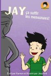 Book cover for Jay, ca suffit les mensonges!