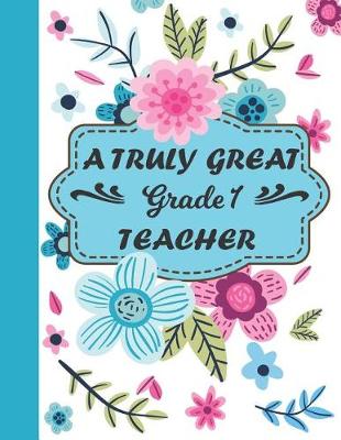 Book cover for A Truly Great Grade 1 Teacher