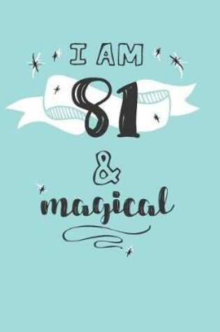 Cover of I Am 81 And Magical