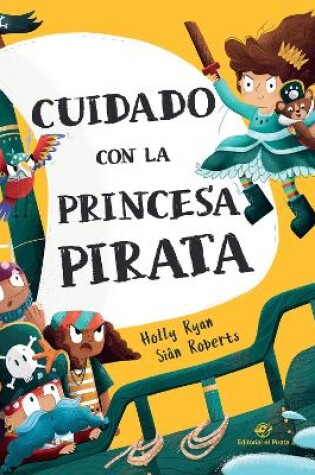 Cover of Cuidado con la princesa pirata