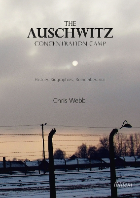 Book cover for The Auschwitz Concentration Camp - History, Biographies, Remembrance