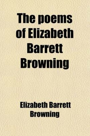 Cover of The Poems of Elizabeth Barrett Browning