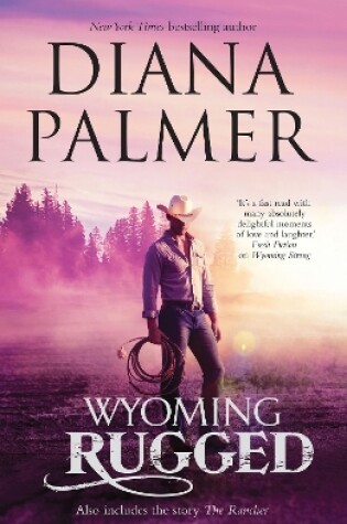 Cover of Wyoming Rugged/Wyoming Rugged/The Rancher