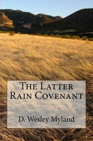 Cover of The Latter Rain Covenant