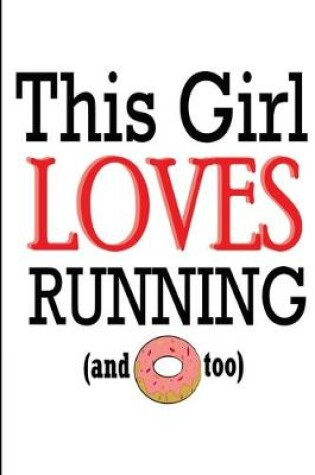 Cover of This Girl Loves Running and Too