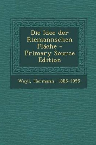 Cover of Die Idee Der Riemannschen Flache