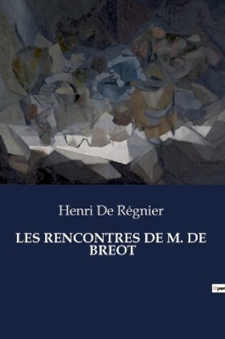 Cover of Les Rencontres de M. de Breot