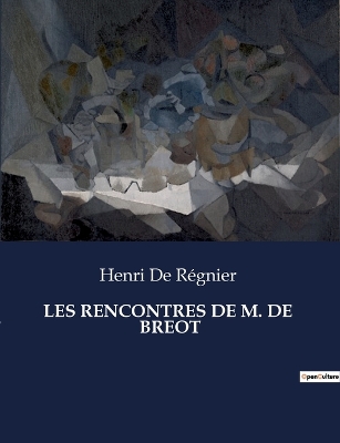 Book cover for Les Rencontres de M. de Breot