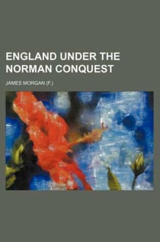 Cover of England Under the Norman Conquest