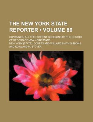 Book cover for The New York State Reporter (Volume 86); Containing All the Current Decisions of the Courts of Record of New York State