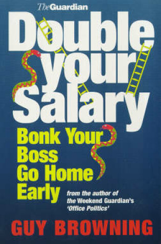 Cover of Double Your Salary, Bonk Your Boss, Go Home Early