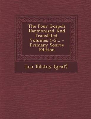 Book cover for The Four Gospels Harmonized and Translated, Volumes 1-2... - Primary Source Edition