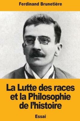 Cover of La Lutte des races et la Philosophie de l'histoire