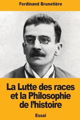 Book cover for La Lutte des races et la Philosophie de l'histoire