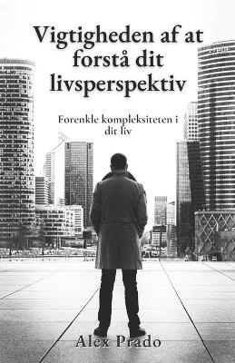 Book cover for Vigtigheden af at forsta dit livsperspektiv