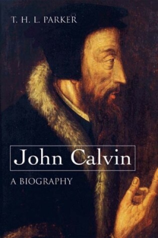 Cover of John Calvin--A Biography