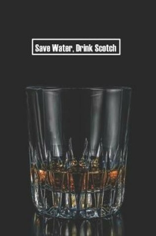 Cover of Save Water, Drink Scotch