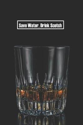 Book cover for Save Water, Drink Scotch