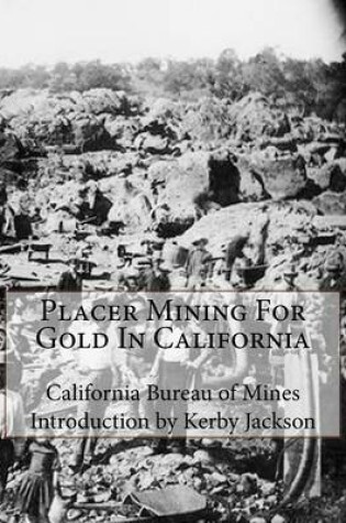 Cover of Placer Mining For Gold In California