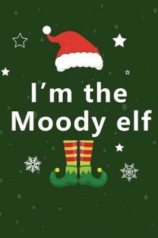 Cover of I'm the moody elf