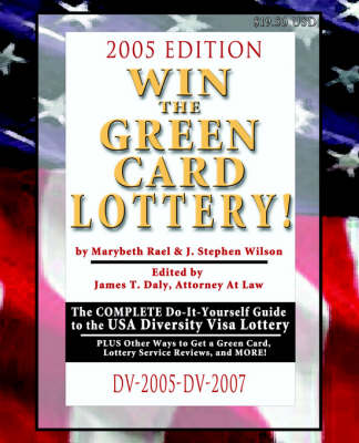 Book cover for Win the Green Card Lottery! the Complete Do-It-Yourself Guide to the USA Diversity Visa Lottery, 2005 Edition