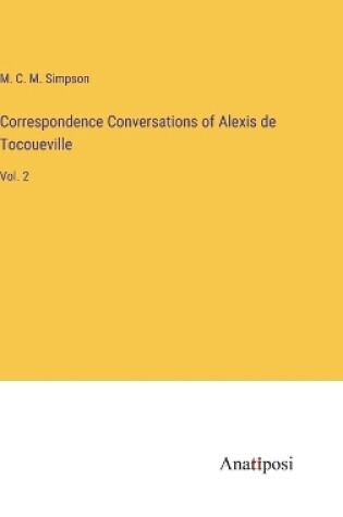 Cover of Correspondence Conversations of Alexis de Tocoueville