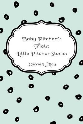 Book cover for Baby Pitcher's Trials