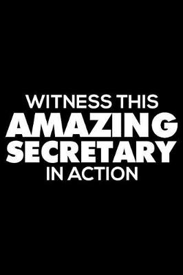 Book cover for Witness This Amazing Secretary in Action