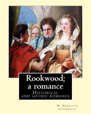 Book cover for Rookwood; a romance. By