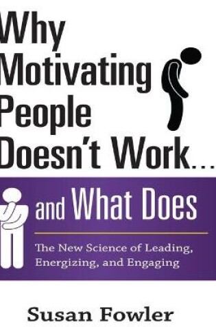 Cover of Why Motivating People Doesn't Work...and What Does