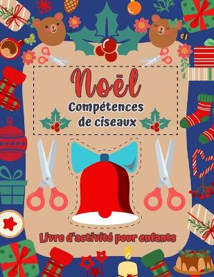 Book cover for Livre d'activit� des comp�tences de ciseaux de No�l