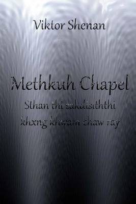 Book cover for Methkuh Chapel - Sthan Thi Sakdisiththi Khxng Khwam Chaw Ray