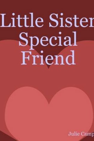 Cover of Little Sister, Special Friend