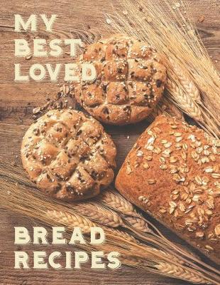 Book cover for My Best Loved Bread Recipes