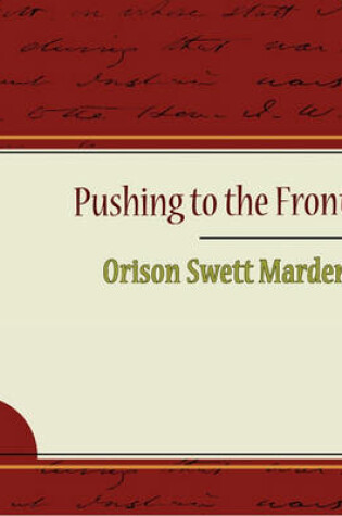 Cover of Pushing to the Front - Orison Swett Marden