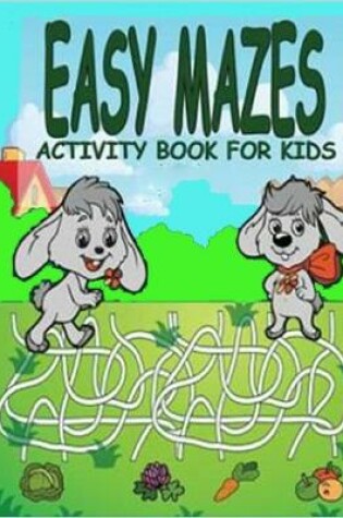 Cover of Easy Mazes Activity Book For Kids