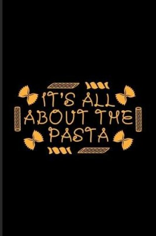 Cover of It's All About The Pasta