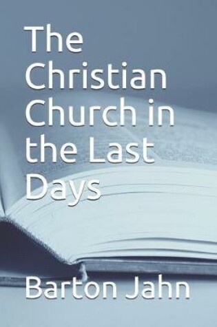 Cover of The Christian Church in the Last Days