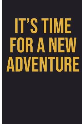 Book cover for It's Time For A New Adventure