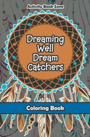 Cover of Dreaming Well Dream Catchers Coloring Book