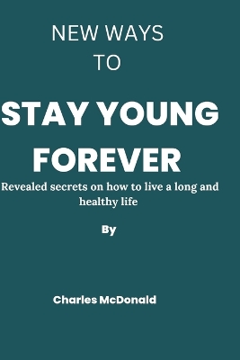 Book cover for New ways to stay young forever