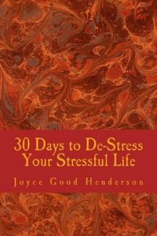 Cover of 30 Days to De-Stress Your Stressful Life