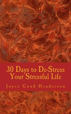 Book cover for 30 Days to De-Stress Your Stressful Life