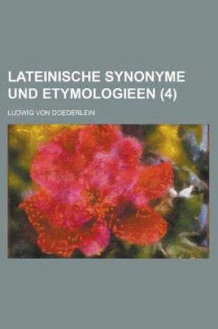 Cover of Lateinische Synonyme Und Etymologieen (4 )