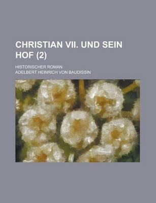 Book cover for Christian VII. Und Sein Hof; Historischer Roman (2)