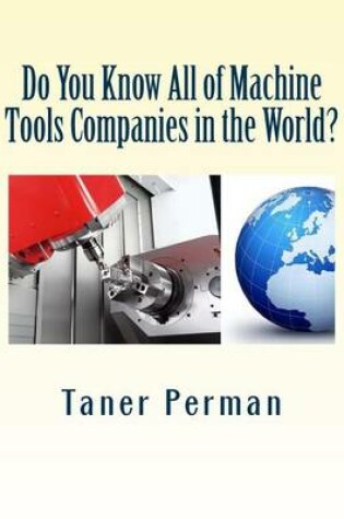 Cover of Do You Know All of Machine Tools Companies in the World?