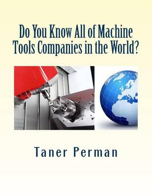 Book cover for Do You Know All of Machine Tools Companies in the World?